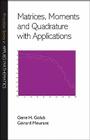 Matrices, Moments and Quadrature with Applications Cover Image