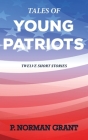 Tales of Young Patriots: Twelve Short Stories Cover Image