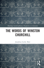The Words of Winston Churchill (Routledge Interdisciplinary Perspectives on Literature) Cover Image