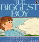 The Biggest Boy By Kevin Henkes, Nancy Tafuri (Illustrator) Cover Image