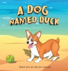 A Dog Named Duck By Kevin Anger Cover Image