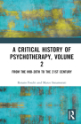 A Critical History of Psychotherapy, Volume 2: From the Mid-20th to the 21st Century By Renato Foschi, Marco Innamorati Cover Image