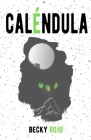 Caléndula By Becky Rojo Cover Image