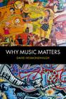 Why Music Matters By David Hesmondhalgh Cover Image