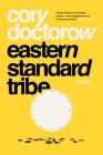 Eastern Standard Tribe: A Novel By Cory Doctorow Cover Image