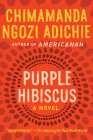 Purple Hibiscus: A Novel By Chimamanda Ngozi Adichie Cover Image