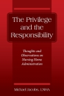 The Privilege and the Responsibility: Thoughts and Observations on Nursing Home Administration By Michael Jacobs Lnha Cover Image