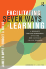 Facilitating Seven Ways of Learning: A Resource for More Purposeful, Effective, and Enjoyable College Teaching Cover Image