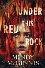 Under This Red Rock By Mindy McGinnis Cover Image