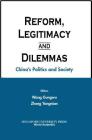 Reform, Legitimacy and Dilemmas: China's Politics and Society By Gungwu Wang, Yongnian Zheng Cover Image