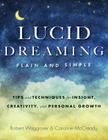Lucid Dreaming, Plain and Simple: Tips and Techniques for Insight, Creativity, and Personal Growth Cover Image