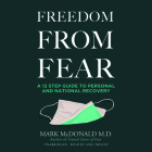 Freedom from Fear: A 12 Step Guide to Personal and National Recovery By Mark McDonald, Axel Bosley (Read by) Cover Image