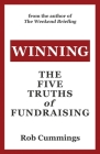 Winning: The Five Truths of Fundraising By Rob Cummings Cover Image