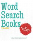 Word Search Books: A Collection of 60 Fun-Themed Word Search Puzzles; Great for Adults and for Kids! (Volume 1) By Puzzle Masters (Created by) Cover Image