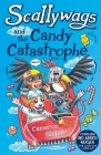 Scallywags and the Candy Catastrophe: Scallywags Book 2 By Cameron Stelzer Cover Image