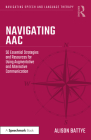 Navigating AAC: 50 Essential Strategies and Resources for Using Augmentative and Alternative Communication By Alison Battye Cover Image