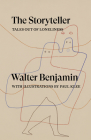 The Storyteller: Tales out of Loneliness By Walter Benjamin, Sam Dolbear (Editor), Esther Leslie (Editor), Sebastian Truskolaski (Editor), Paul Klee (Illustrator) Cover Image