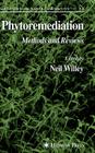 Phytoremediation: Methods and Reviews (Methods in Biotechnology #23) By Neil Willey (Editor) Cover Image