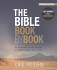 The Bible Book by Book: An Illustrated Journey Through Its People, Places and Themes By Rogers Cover Image