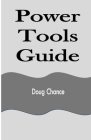 Power Tools Guide By Doug Chance Cover Image