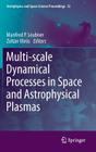 Multi-Scale Dynamical Processes in Space and Astrophysical Plasmas (Astrophysics and Space Science Proceedings #33) By Manfred P. Leubner (Editor), Zoltán Vörös (Editor) Cover Image