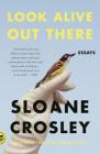 Look Alive Out There: Essays By Sloane Crosley Cover Image