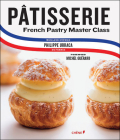 Patisserie: French Pastry Master Class Cover Image