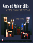 Canes & Walking Sticks: A Stroll Through Time and Place (Schiffer Book for Collectors) By Jeffrey B. Snyder Cover Image