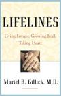 Lifelines: Living Longer, Growing Frail, Taking Heart By Muriel R. Gillick, M.D. Cover Image