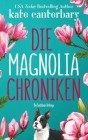 Die Magnolia Chroniken By Kate Canterbary, Angelika Duerre (Translator) Cover Image