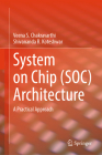 System on Chip (Soc) Architecture: A Practical Approach Cover Image