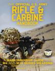 The Official US Army Rifle and Carbine Handbook - Updated: A Marksmanship Guide for M4 and M16 Series Weapons: Current, Full-Size Edition - Giant 8.5