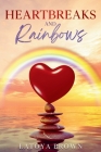 Heartbreaks and Rainbows By Latoya Brown Cover Image