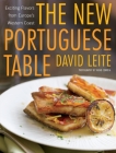 The New Portuguese Table: Exciting Flavors from Europe's Western Coast: A Cookbook Cover Image