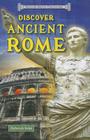 Discover Ancient Rome (Discover Ancient Civilizations) By Deborah Kops Cover Image