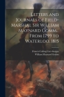Letters and Journals of Field-Marshal Sir William Maynard Gomm... From 1799 to Waterloo, 1815 By Francis Culling Carr-Gomm, William Maynard Gomm Cover Image