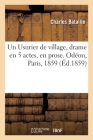 Un Usurier de Village, Drame En 5 Actes, En Prose. Odéon, Paris, 1859 Cover Image