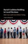 Racial Coalition Building in Local Elections By Andrea Benjamin Cover Image