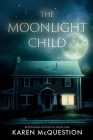 The Moonlight Child By Karen McQuestion Cover Image