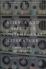 Science and Affect in Contemporary Literature: Bodies of Knowledge By Shannon Lambert, Lara Choksey (Editor), John Holmes (Editor) Cover Image