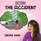 Dee's Stories: The Accident By Diksha Shah Cover Image