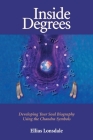 Inside Degrees: Developing Your Soul Biography Using the Chandra Symbols (Inside Astrology) By Ellias Lonsdale Cover Image