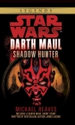 Shadow Hunter: Star Wars Legends (Darth Maul) (Star Wars - Legends) By Michael Reaves Cover Image