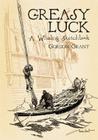 Greasy Luck: A Whaling Sketchbook By Gordon Grant Cover Image