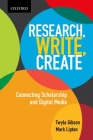 Research, Write, Create: Connecting Scholarship and Digital Media By Twyla Gibson, Mark Lipton Cover Image