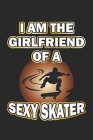 I am the girlfriend of a sexy skater: Notizbuch, Notizheft, Notizblock - Geschenk-Idee für Skater & Skateboard Fans - Karo - A5 - 120 Seiten By D. Wolter Cover Image