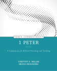 1 Peter: A Commentary for Biblical Preaching and Teaching By Timothy Miller, Bryan Murawski Cover Image