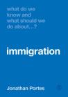 What Do We Know and What Should We Do about Immigration? By Jonathan Portes Cover Image