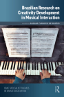 Brazilian Research on Creativity Development in Musical Interaction By Rosane Cardoso de Araújo (Editor) Cover Image