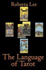 The Language Of Tarot By Roberta Lee Cover Image